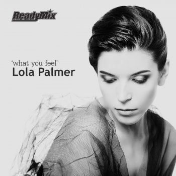 Lola Palmer What You Feel (Terry Lee Brown Jr. Remix)