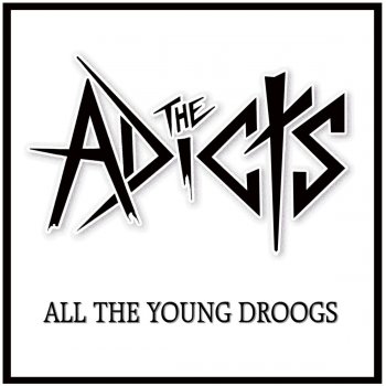 The Adicts All the Young Droogs