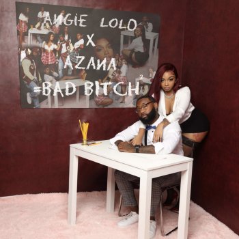 Angie Lolo feat. Azana Bad Bitch 2