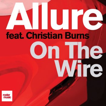 Allure feat. Christian Burns On the Wire (Dennis Sheperd Radio Edit)
