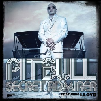 Pitbull feat. Lloyd Secret Admirer
