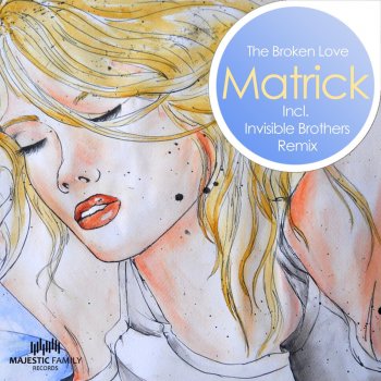 MatricK The Broken Love (Invisible Brothers Remix)