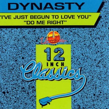 Dynasty I've Just Begun To Love You