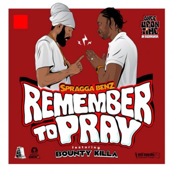 Spragga Benz feat. Bounty Killer Remember To Pray (feat. Bounty Killer)