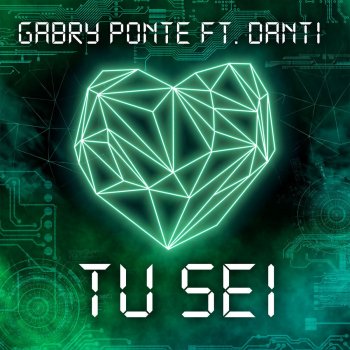Gabry Ponte feat. Danti Tu sei (feat. Danti)
