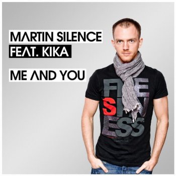 Martin Silence Me And You (Radio Edit) (feat. Kika)