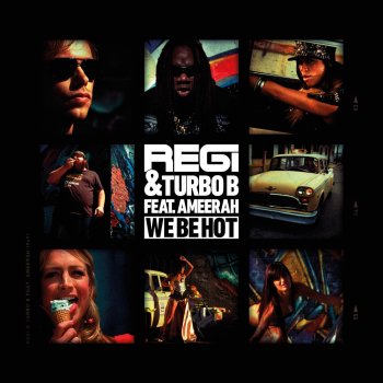 Regi & Turbo B feat. Ameerah We Be Hot (DJ Rebel Remix)