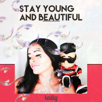 Lolly Stay Young and Beautiful