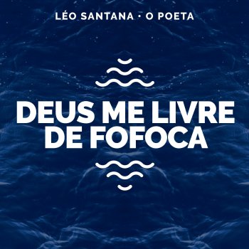 Léo Santana Deus Me Livre De Fofoca (Léo Santana Ao Vivo / 2020)