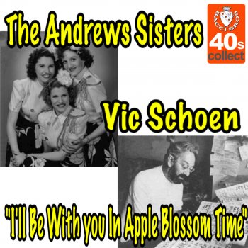 The Andrews Sisters feat. Vic Schoen I'll Be With You In Apple Blossom Time