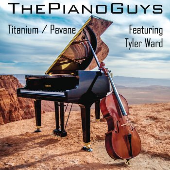 The Piano Guys & Jon Schmidt feat. Tyler Ward Titanium / Pavane