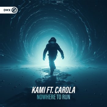 KAMI, Carola & Dirty Workz Nowhere to Run