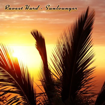 Ravest Hard Sunlounger (Radio Version)