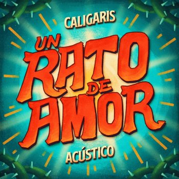Los Caligaris Un Rato de Amor (Acústico)