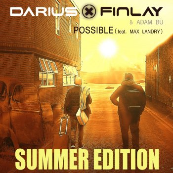 Darius & Finlay feat. Adam Bü & Max Landry Possible (feat. Max Landry)
