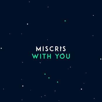 Miscris With You