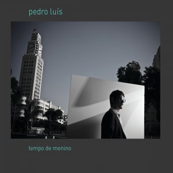 Pedro Luís feat. Erasmo Carlos Tempo de Menino (Alô Tijuca)
