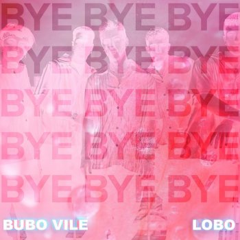 Bubo Vile feat. Lobo BYE