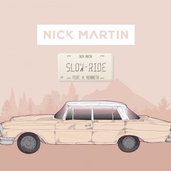 Nick Martin feat. H. Kenneth Slow Ride (feat. H. Kenneth)
