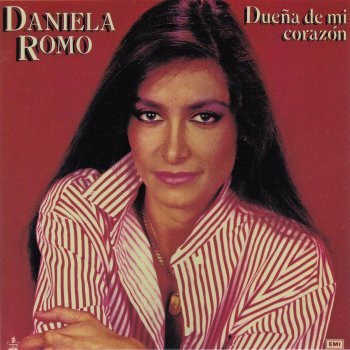 Daniela Romo Dueña de mi corazón