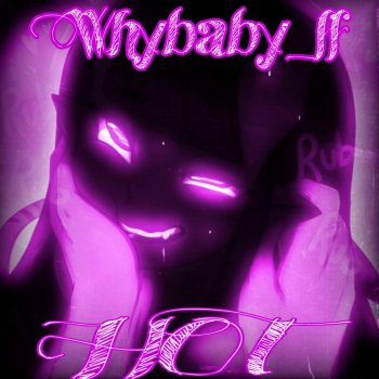 Whybaby_ff HOT (Slowed + Reverb)
