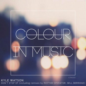 Kyle Watson Don't Stop - Original Mix