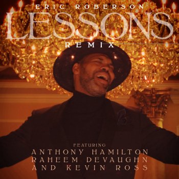 Eric Roberson feat. Anthony Hamilton, Raheem DeVaughn & Kevin Ross Lessons - Remix
