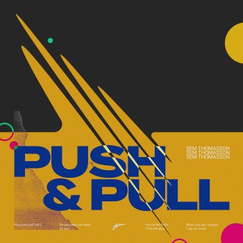 Sem Thomasson Push & Pull - Extended House Party Mix