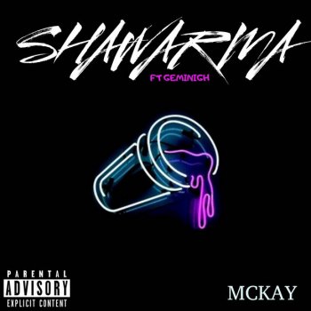 Mckay feat. Geminigh Shawarma - Remastered