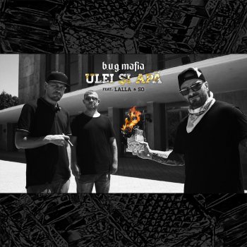 B.U.G. Mafia feat. Lalla & So Ulei Si Apa