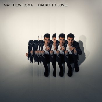 Matthew Koma Hard to Love