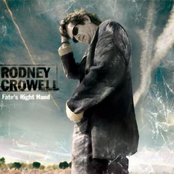 Rodney Crowell It's A Different World Now