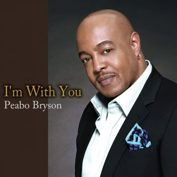 Peabo Bryson I'm With You