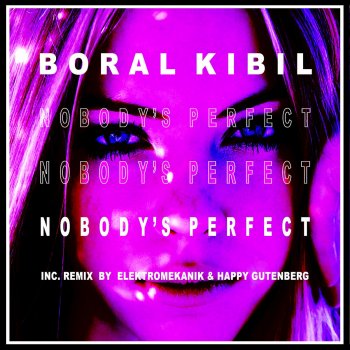 Boral Kibil Nobody's Perfect