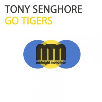 Tony Senghore Go Tigers (Original Mix)