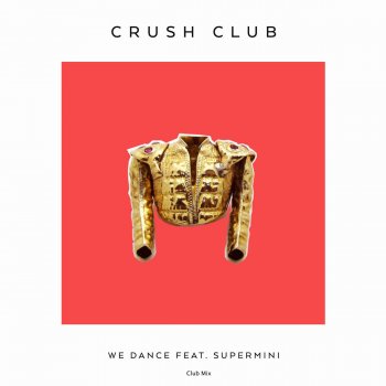 Crush Club feat. Supermini We Dance (Club Mix)