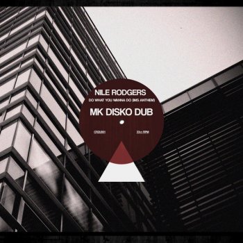 Nile Rodgers Do What You Wanna Do (IMS Anthem) - MK Disko Dub