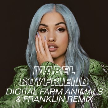 Mabel feat. Digital Farm Animals & Franklin Boyfriend - Digital Farm Animals & Franklin Remix