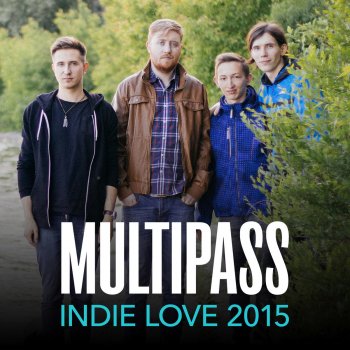 Multipass Лицом Об Асфальт (Indie Love 2015)