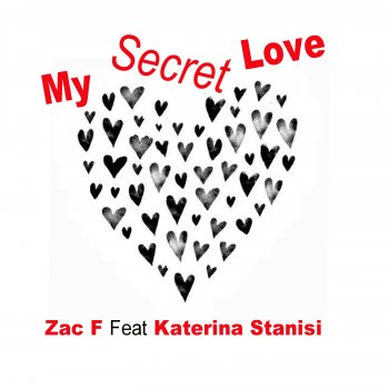 Zac F feat. Katerina Stanisi My Secret Love