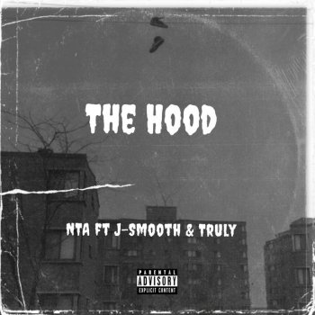 J-Smooth The Hood (feat. NTA, Truly)