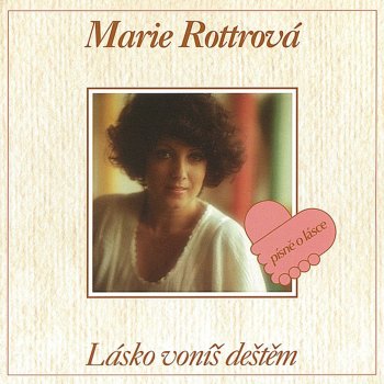 Marie Rottrová Lásko...