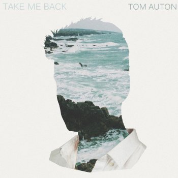 Tom Auton feat. N/A Take Me Back Single