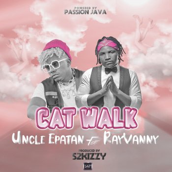 Uncle Epatan Cat Walk (feat. Rayvanny)
