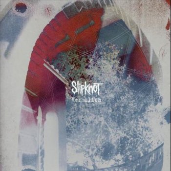 Slipknot Vermilion (edit)