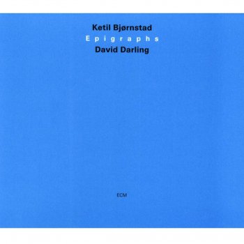 Ketil Bjørnstad feat. David Darling Epigraph No. 1