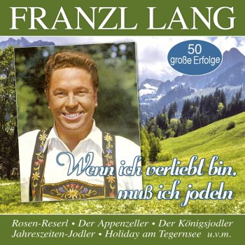 Franzl Lang Die Jodlerbraut (Ich wünsch mir eine Jodlerbraut)