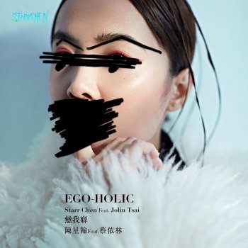 Starr Chen feat. Jolin Tsai EGO-HOLIC 戀我癖