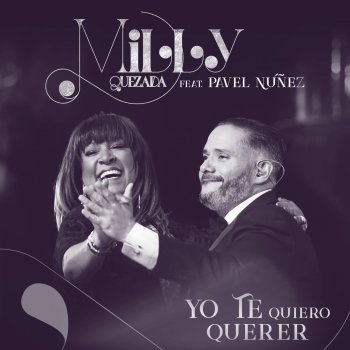 Milly Quezada feat. Pavel Nuñez Yo Te Quiero Querer