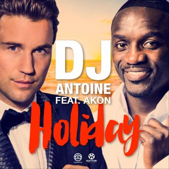 DJ Antoine, Akon & Mad Mark Holiday (feat. Akon) - DJ Antoine vs. Mad Mark 2k16 Radio Edit